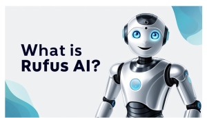 What Is Rufus AI?